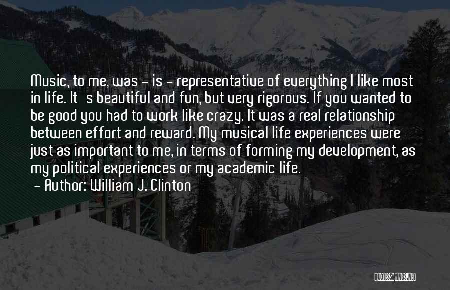 Crazy Beautiful Life Quotes By William J. Clinton
