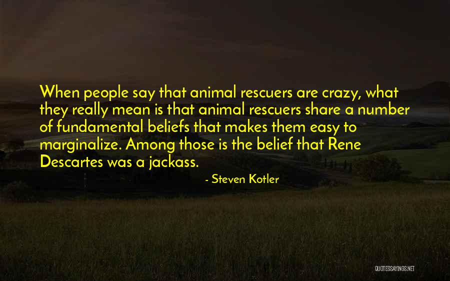 Crazy Beliefs Quotes By Steven Kotler Crazy Beliefs Quotes By Steven Kotler