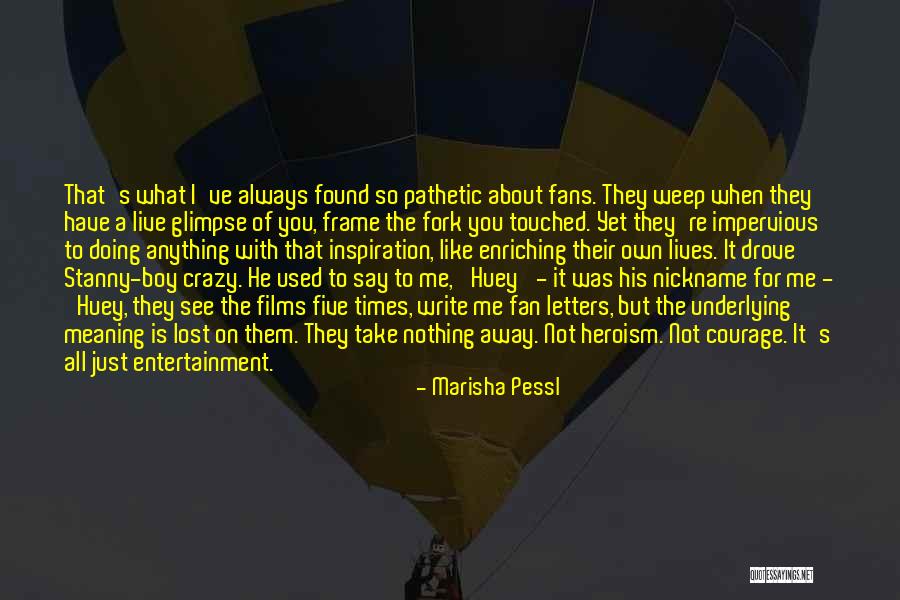 Crazy Boy Quotes By Marisha Pessl Crazy Boy Quotes By Marisha Pessl
