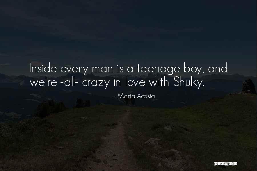 Crazy Boy Quotes By Marta Acosta Crazy Boy Quotes By Marta Acosta