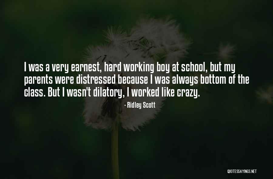 Crazy Boy Quotes By Ridley Scott Crazy Boy Quotes By Ridley Scott