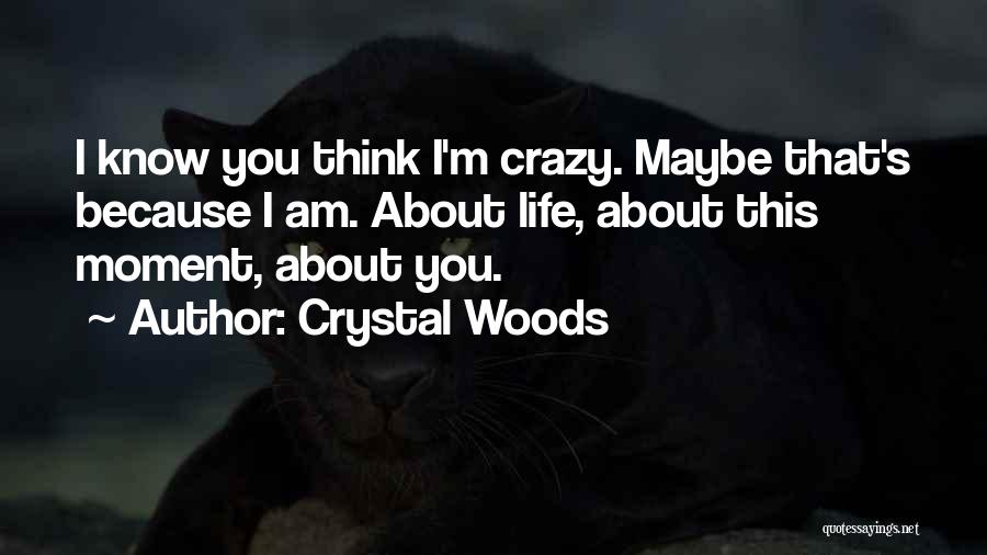 Crazy Boyfriend Girlfriend Quotes By Crystal Woods