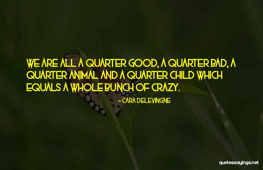 Crazy Bunch Quotes By Cara Delevingne Crazy Bunch Quotes By Cara Delevingne