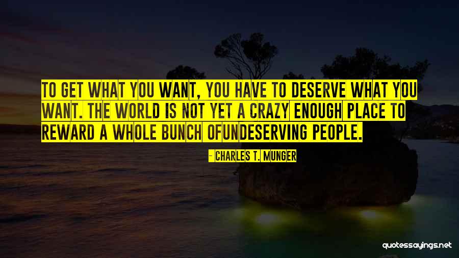 Crazy Bunch Quotes By Charles T. Munger Crazy Bunch Quotes By Charles T. Munger