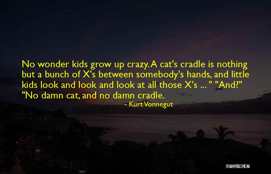 Crazy Bunch Quotes By Kurt Vonnegut Crazy Bunch Quotes By Kurt Vonnegut