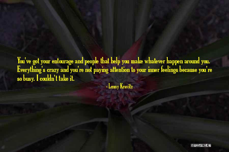 Crazy Busy Quotes By Lenny Kravitz Crazy Busy Quotes By Lenny Kravitz