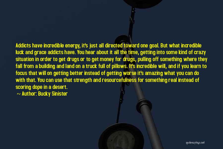 Crazy But Amazing Quotes By Bucky Sinister