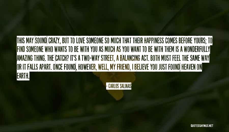 Crazy But Amazing Quotes By Carlos Salinas