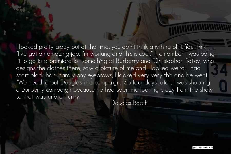 Crazy But Amazing Quotes By Douglas Booth