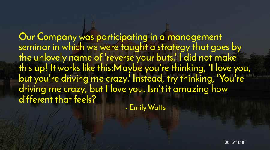 Crazy But Amazing Quotes By Emily Watts