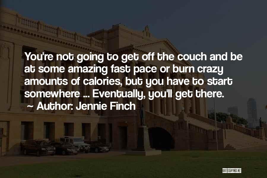 Crazy But Amazing Quotes By Jennie Finch