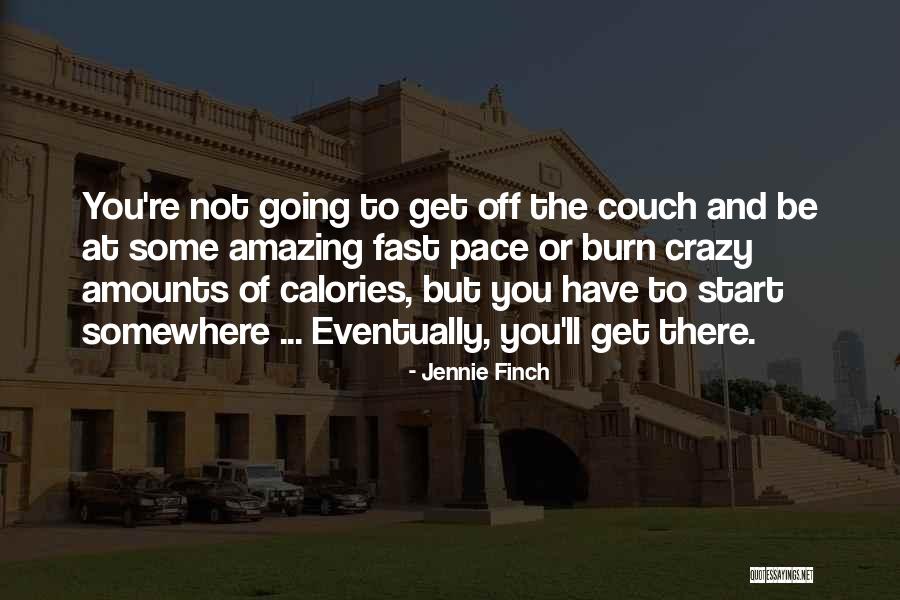 Crazy But Amazing Quotes By Jennie Finch