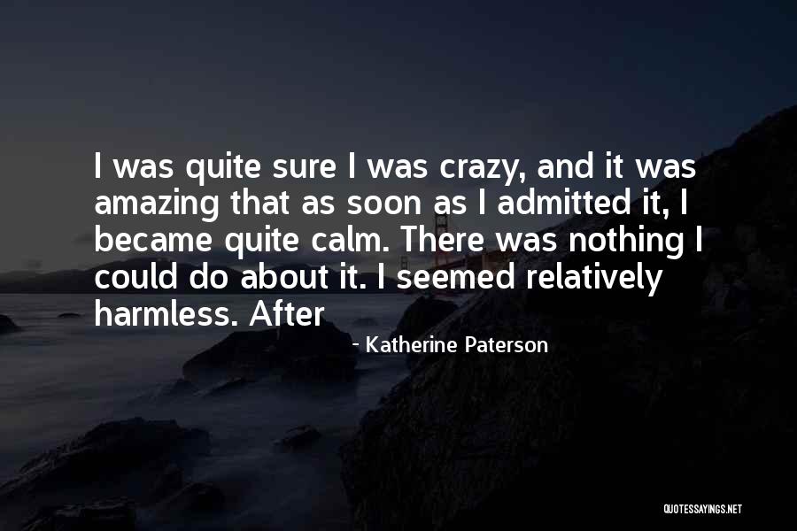 Crazy But Amazing Quotes By Katherine Paterson