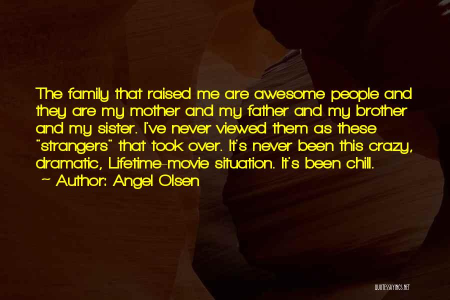 Crazy But Awesome Quotes By Angel Olsen