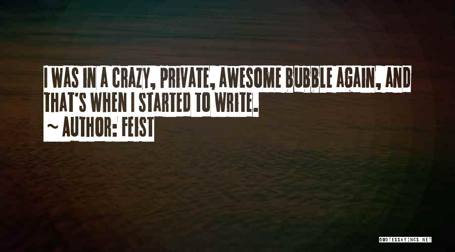 Crazy But Awesome Quotes By Feist