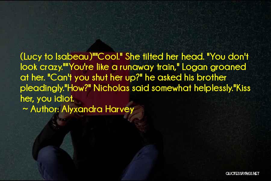Crazy But Cool Quotes By Alyxandra Harvey