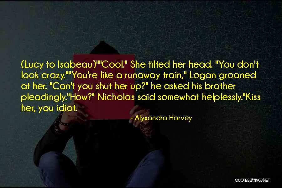 Crazy But Cool Quotes By Alyxandra Harvey