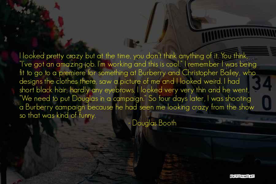 Crazy But Cool Quotes By Douglas Booth