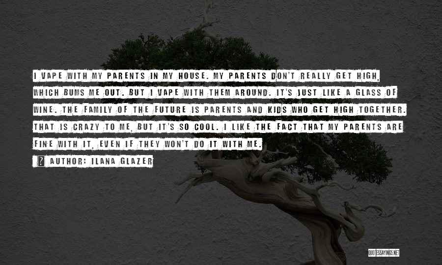 Crazy But Cool Quotes By Ilana Glazer