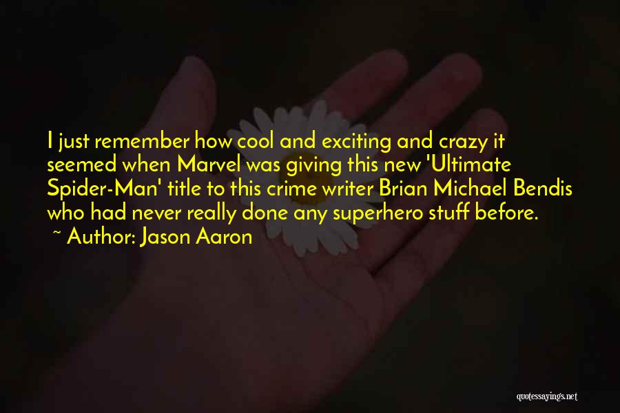 Crazy But Cool Quotes By Jason Aaron