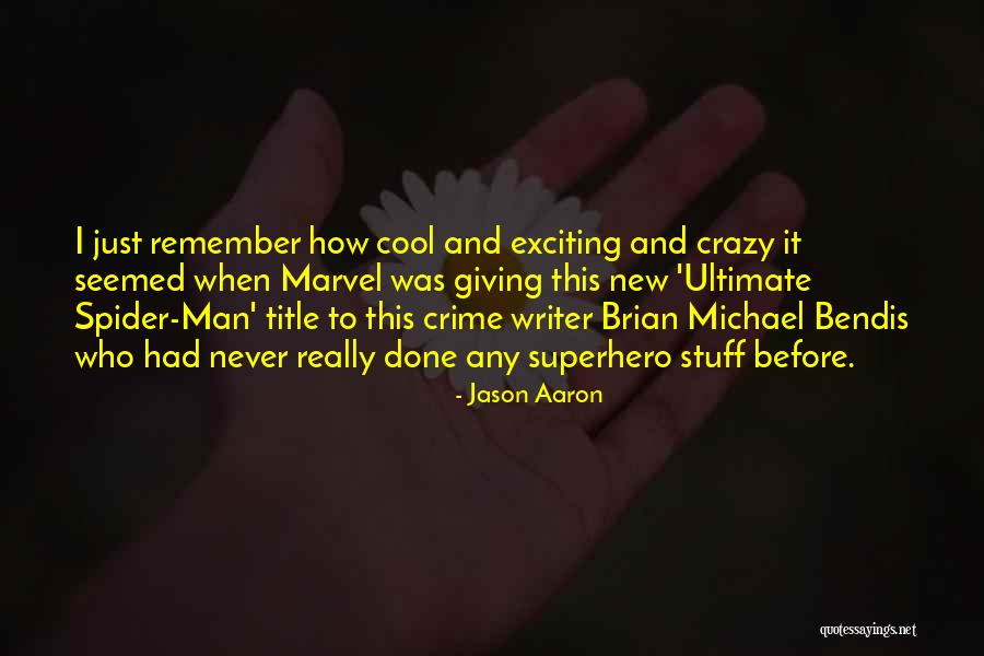 Crazy But Cool Quotes By Jason Aaron Crazy But Cool Quotes By Jason Aaron