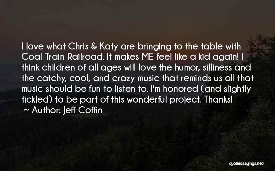 Crazy But Cool Quotes By Jeff Coffin