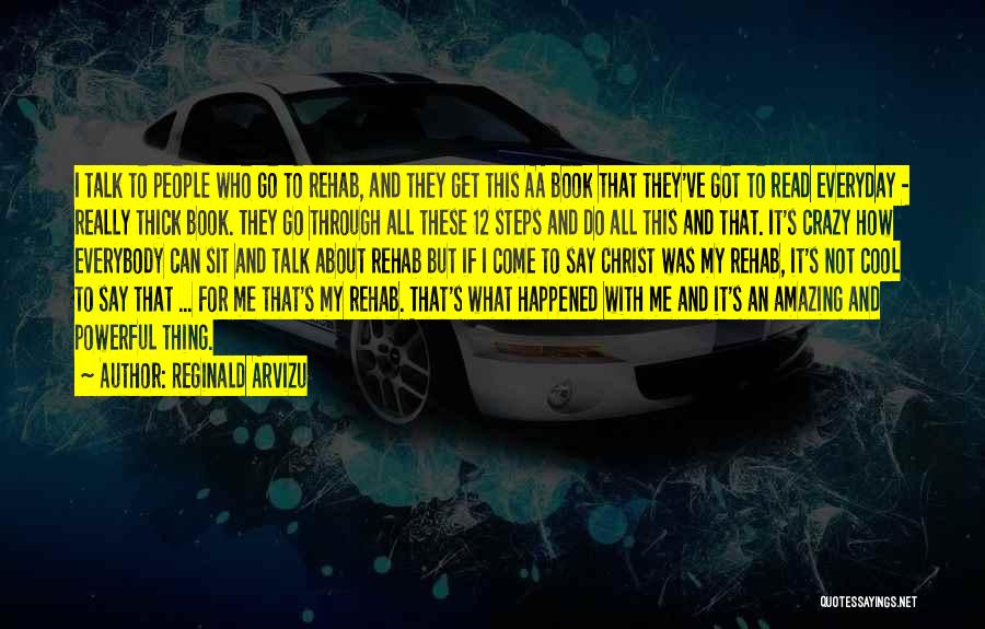 Crazy But Cool Quotes By Reginald Arvizu
