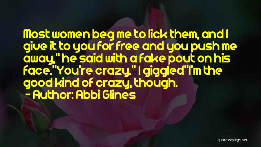 Crazy But Cute Quotes By Abbi Glines