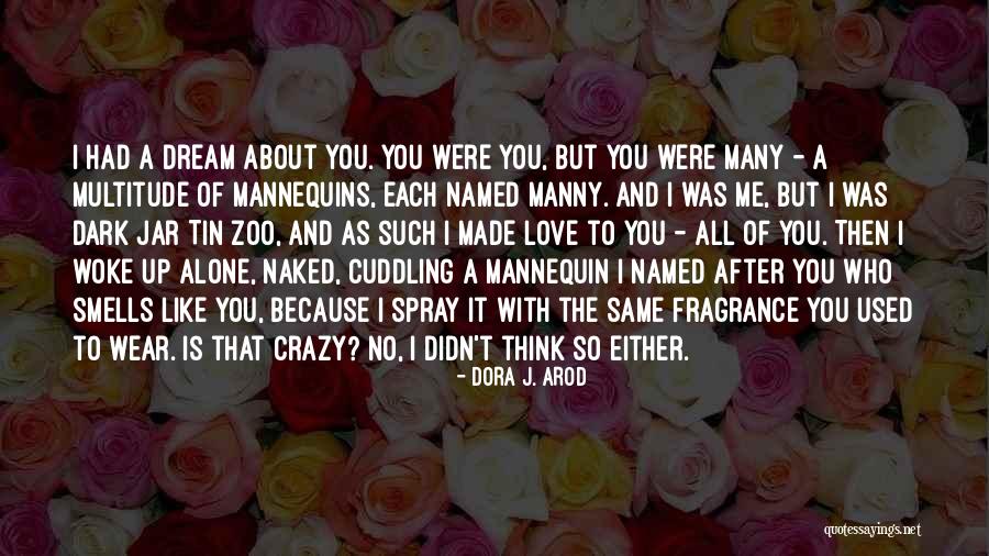 Crazy But Funny Quotes By Dora J. Arod Crazy But Funny Quotes By Dora J. Arod