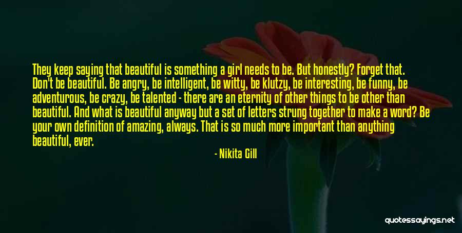 Crazy But Funny Quotes By Nikita Gill Crazy But Funny Quotes By Nikita Gill