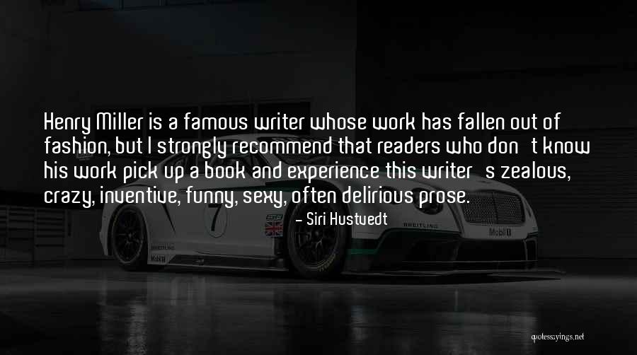 Crazy But Funny Quotes By Siri Hustvedt Crazy But Funny Quotes By Siri Hustvedt