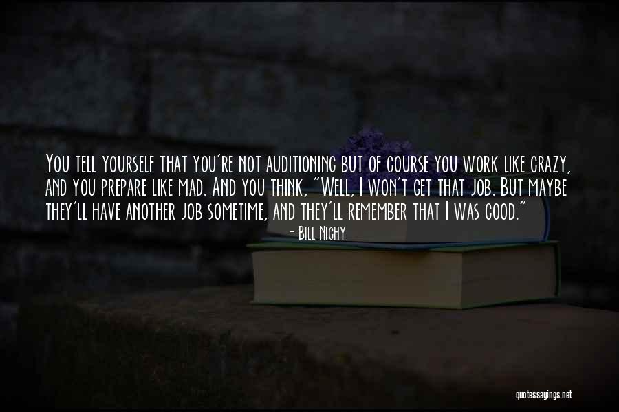 Crazy But Good Quotes By Bill Nighy Crazy But Good Quotes By Bill Nighy