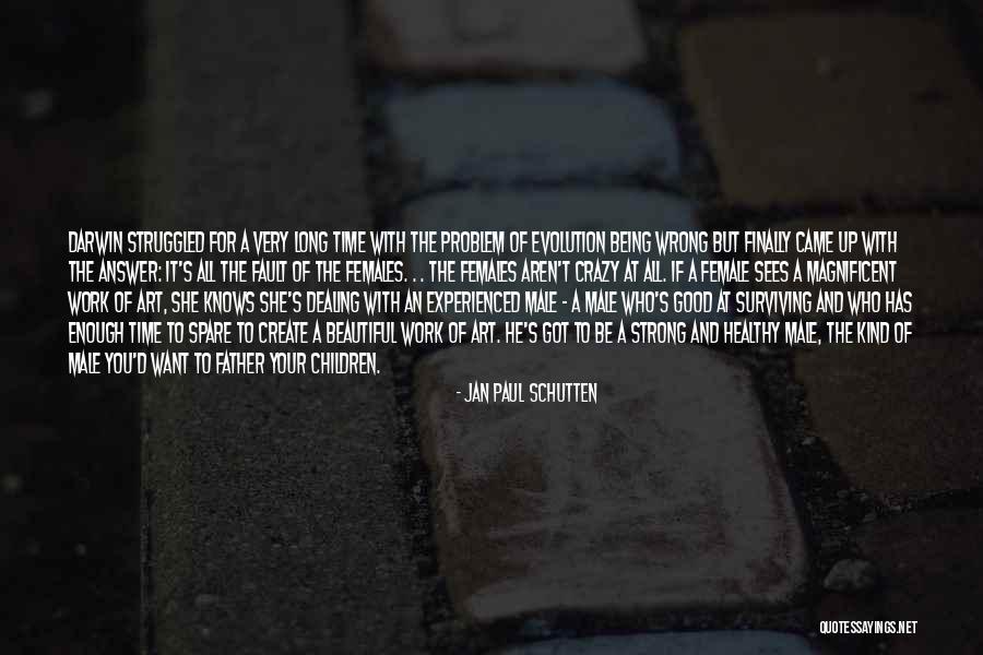 Crazy But Good Quotes By Jan Paul Schutten Crazy But Good Quotes By Jan Paul Schutten