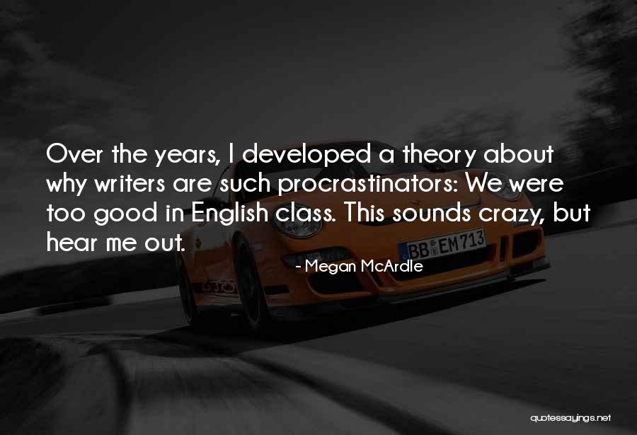 Crazy But Good Quotes By Megan McArdle Crazy But Good Quotes By Megan McArdle