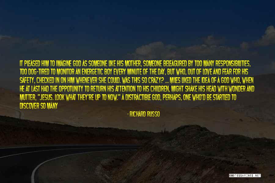 Crazy But Good Quotes By Richard Russo Crazy But Good Quotes By Richard Russo