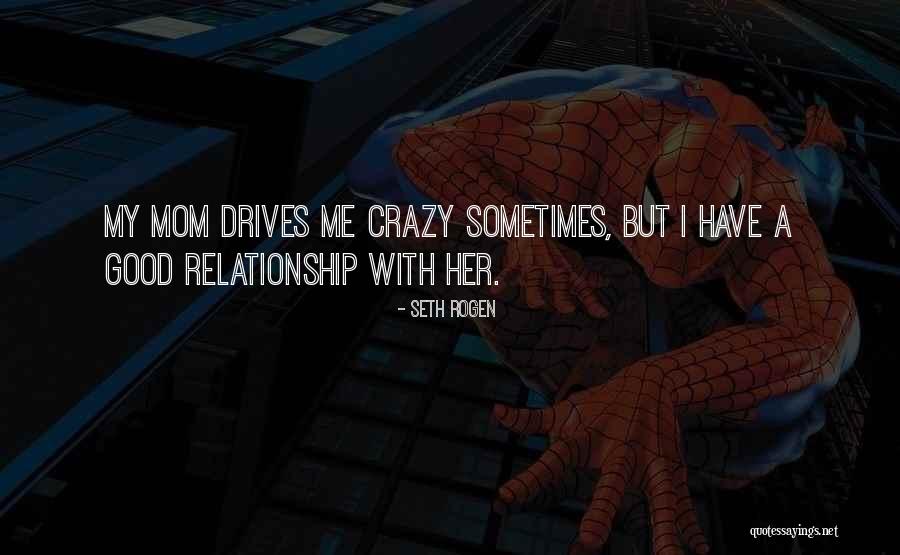 Crazy But Good Quotes By Seth Rogen Crazy But Good Quotes By Seth Rogen