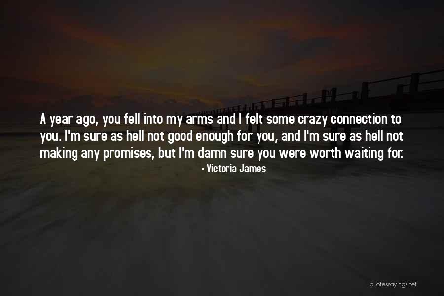 Crazy But Good Quotes By Victoria James Crazy But Good Quotes By Victoria James