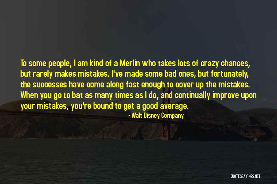 Crazy But Good Quotes By Walt Disney Company Crazy But Good Quotes By Walt Disney Company