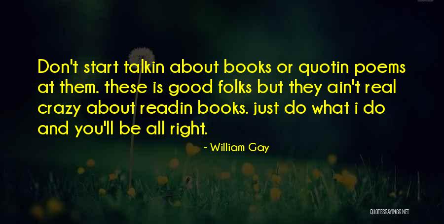Crazy But Good Quotes By William Gay Crazy But Good Quotes By William Gay