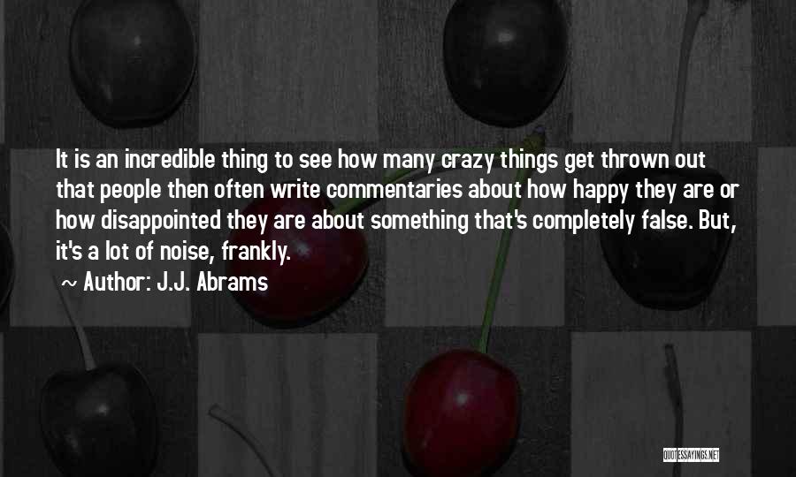 Crazy But Happy Quotes By J.J. Abrams