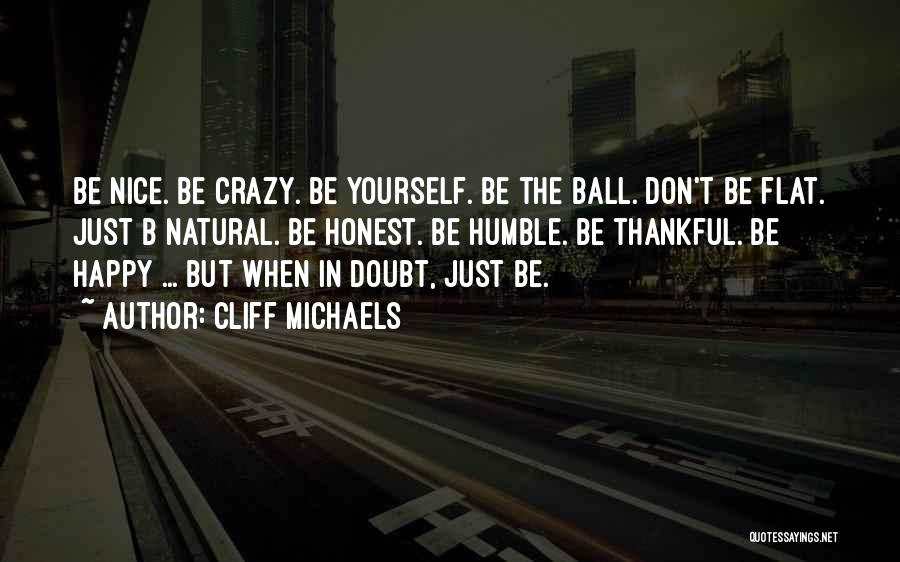 Crazy But Inspirational Quotes By Cliff Michaels