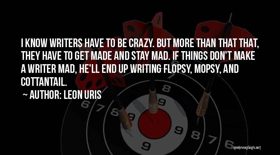 Crazy But Inspirational Quotes By Leon Uris