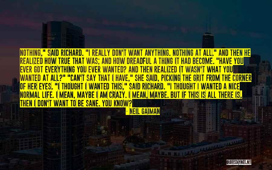 Crazy But Nice Quotes By Neil Gaiman Crazy But Nice Quotes By Neil Gaiman