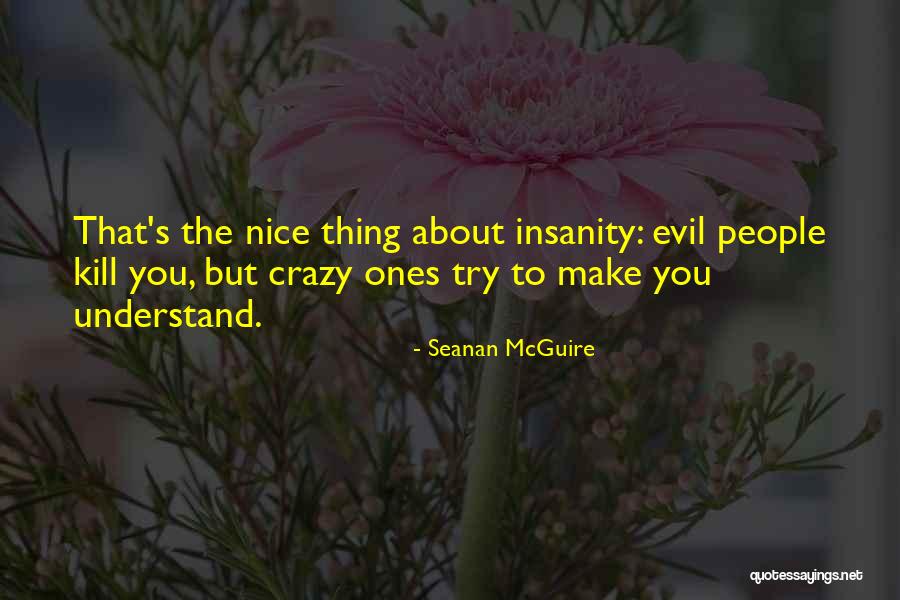 Crazy But Nice Quotes By Seanan McGuire Crazy But Nice Quotes By Seanan McGuire