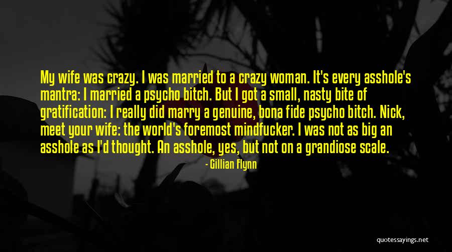 Crazy But Psycho Quotes By Gillian Flynn Crazy But Psycho Quotes By Gillian Flynn