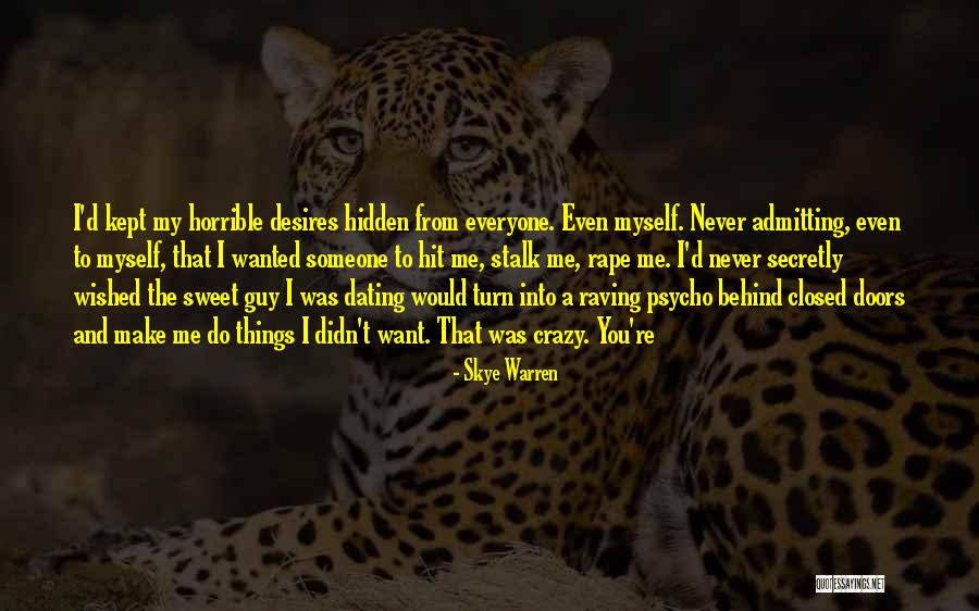 Crazy But Psycho Quotes By Skye Warren Crazy But Psycho Quotes By Skye Warren
