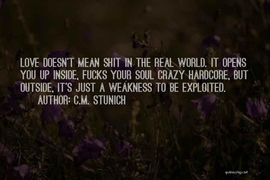 Crazy But Real Quotes By C.M. Stunich