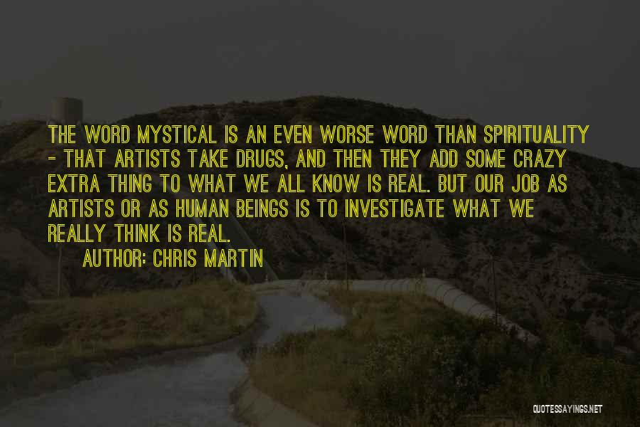 Crazy But Real Quotes By Chris Martin