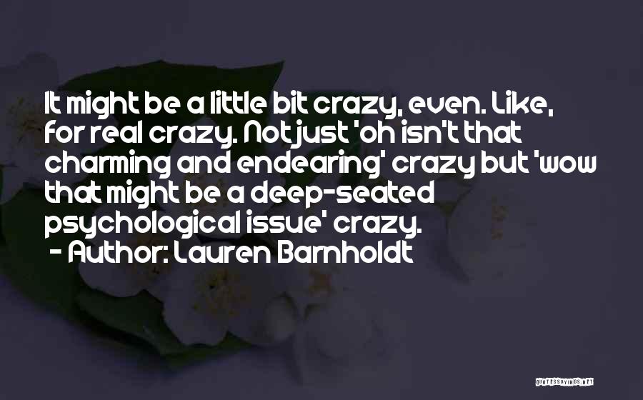 Crazy But Real Quotes By Lauren Barnholdt