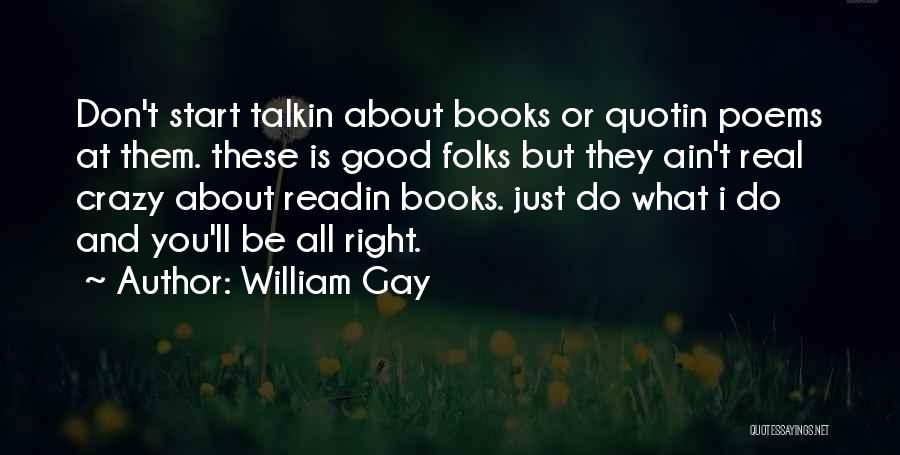 Crazy But Real Quotes By William Gay